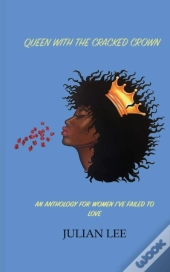 Queen With The Cracked Crown: An Antholo
