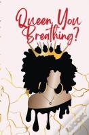 Queen You Breathing?