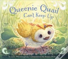 Queenie Quail Can'T Keep Up