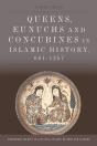 Queens, Eunuchs And Concubines In Islamic History, 661-1257 - Preview