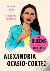 Queens Of The Resistance: Alexandria Ocasio-Cortez