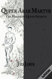 Queer Arab Martyr