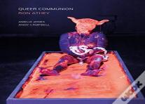 Queer Communion - Ron Athey