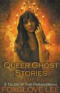 Queer Ghost Stories Volume Five - Preview