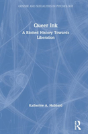 Queer Ink: A Blotted History Towards Liberation - Preview