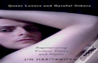 Queer Lovers And Hateful Others