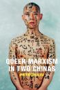 Queer Marxism In Two Chinas - Preview
