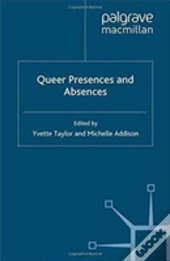 Queer Presences And Absences