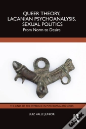 Queer Theory, Lacanian Psychoanalysis, Sexual Politics