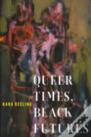 Queer Times, Black Futures