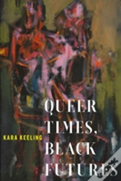Queer Times, Black Futures