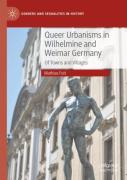 Queer Urbanisms In Wilhelmine And Weimar Germany