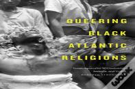 Queering Black Atlantic Religions