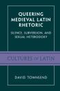 Queering Medieval Latin Rhetoric - Preview