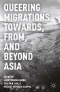 Queering Migrations Towards, From, And Beyond Asia - Preview