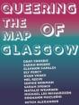 Queering The Map Of Glasgow - Preview