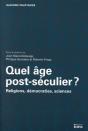Quel Âge Post-Séculier ? ; Religions, Sciences Et Démocraties - Preview