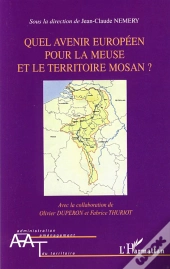 Quel Avenir Européen Pour La Meuse Et Le Territoire Mosan ?