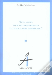 Quel Avenir Pour Les Aides Directes À L'Agriculture Européenne ?