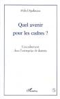 Quel Avenir Pour Les Cadres ; L'Encadrement Dans L'Entreprise De Demain - Preview