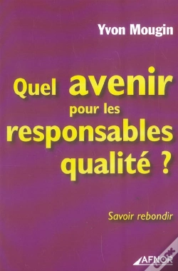 Capa do artigo Quel Avenir Pour Les Responsables Qualite ? Savoir Rebondir