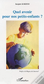 Quel Avenir Pour Nos Petits-Enfants ?