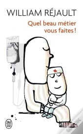 Quel Beau Métier Vous Faites !