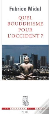 Quel Bouddhisme Pour L'Occident ?