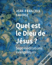 Quel Est Le Dieu De Jésus ?