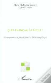 Quel Francais A L'Ecole ? Les Programmes De Francais Face A La Diversite Linguistique