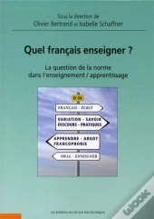 Quel Français Enseigner ? La Question De La Norme Dans L'Enseignement / Apprentissage