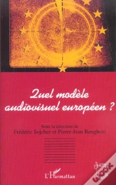 Quel Modele Audiovisuel Europeen ?