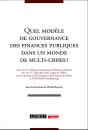Quel Modèle De Gouvernance Des Finances Publiques Dans Un Monde De Multi-Crises ? : Actes Du 15e Colloque International De Finances Publiques Des 16 E - Preview