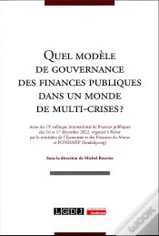 Capa do artigo Quel Modèle De Gouvernance Des Finances Publiques Dans Un Monde De Multi-Crises ? : Actes Du 15e Colloque International De Finances Publiques Des 16 E