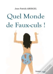 Quel Monde De Faux-Culs 1 & 2