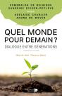 Quel Monde Pour Demain ?  Dialogue Entre Générations - Preview