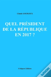 Quel Président De La République En 2017 ?