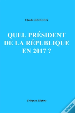 Capa do artigo Quel Président De La République En 2017 ?