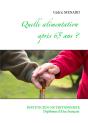 Quelle Alimentation Apres 65 Ans - Preview