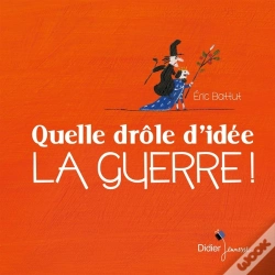 Capa do artigo Quelle Drôle D'Idée La Guerre !