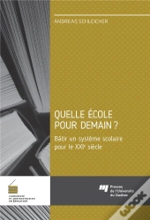 Quelle École Pour Demain ? Bâtir Un Système Scolaire Pour Le Xxie Siècle