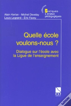 Capa do artigo Quelle Ecole Voulons-Nous ; Dialogue Sur L'Ecole Avec La Ligue De L'Enseignement