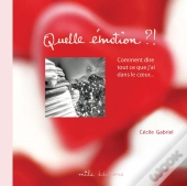 Quelle Émotion ! Comment Dire Tout Ce Que J'Ai Dans Le Coeur...