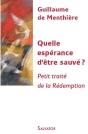 Quelle Espérance D'Être Sauvé ? Petit Traité De La Rédemption - Preview