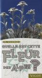 Quelle Est Cette Fleur De Montagne ? - Preview