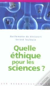 Quelle Ethique Pour Les Sciences ?