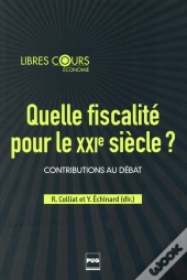 Quelle Fiscalité pour le XXIe Siècle?