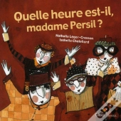 Quelle Heure Est-Il Madame Persil