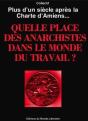 Quelle Place Pour Les Anarchistes Dans Le Monde Du Travail ? Plus D'Un Siècle Après La Charte D'Amiens... - Preview
