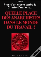 Capa do artigo Quelle Place Pour Les Anarchistes Dans Le Monde Du Travail ? Plus D